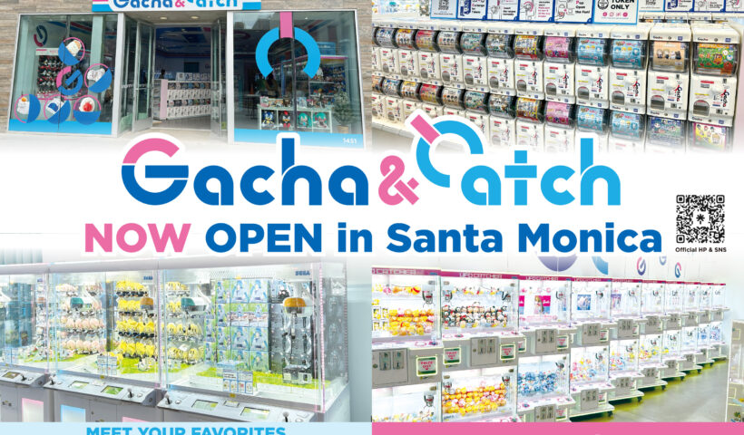 “日本のガチャ＆UFOキャッチャー体験”を「Gacha & Catch」サンタモニカにオープン！