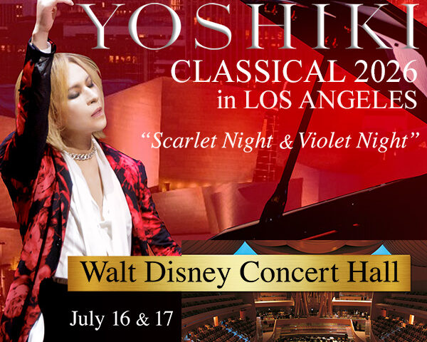 7月16-17日YOSHIKI L.A.公演、チケット特別先行販売！